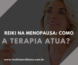 como reiki ajuda na menopausa