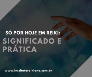 significado de só por hoje para reiki